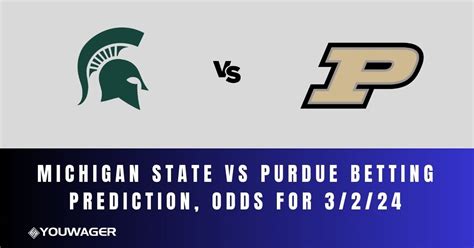 michigan state vs purdue prediction|Big Ten Tournament: Michigan State vs. Purdue odds, picks, .